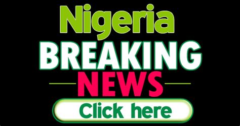 legit nigeria news|latest hottest legit nigeria news.